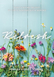 Refresh - život v rytmu milosti ve světě nekonečných nároků